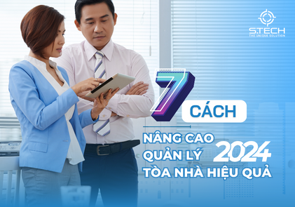 7-dau-muc-nang-cao-quan-ly-toa-nha-hieu-qua-2024-STECH